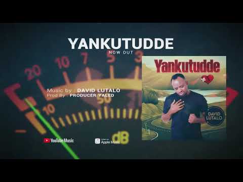 Yankutudde- David Lutalo🦁 (official audio)