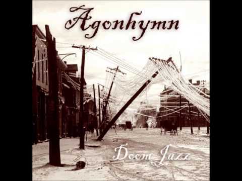 Agonhymn - Doom Jazz (Part 5)