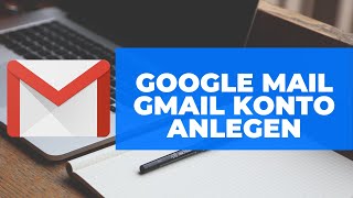 Google Mail Konto (Gmail) anlegen mit Zwei-Faktor-Authentifizierung (2FA)