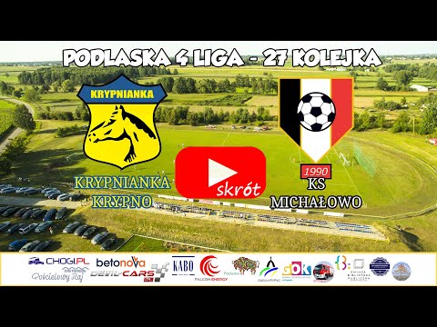Podlaska 4 Liga - 27 Kolejka -  Krypnianka Krypno / KS Michałowo