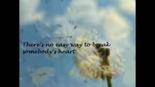 there's no easy way to break somebody's heart - james ingram