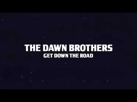 The Dawn Brothers - Get Down The Road (Official Audio)