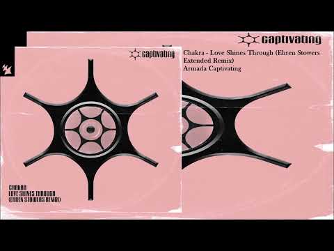 Chakra - Love Shines Through (Ehren Stowers Extended Remix)
