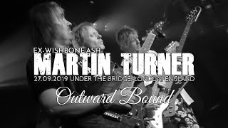 MARTIN TURNER (EX-WISHBONE ASH) - 5/10: Outward Bound (Live In London 2019)