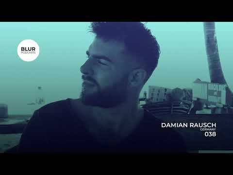 Blur Podcasts 038 - Damian Rausch (Germany)