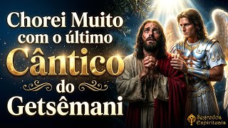 Chorei Muito com o Cântico do Getsêmani 😭🎵 O Arcanjo Miguel Fortaleceu Jesus (Ore Comigo)