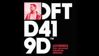 Lovebirds featuring Lisa Shaw 'Holdin On' (The Shapeshifters Stripped Remix)
