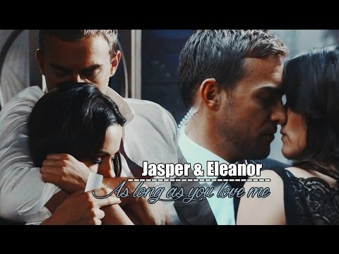 Jasper & Eleanor | As Long As You Love Me (1x01 - 3x06)