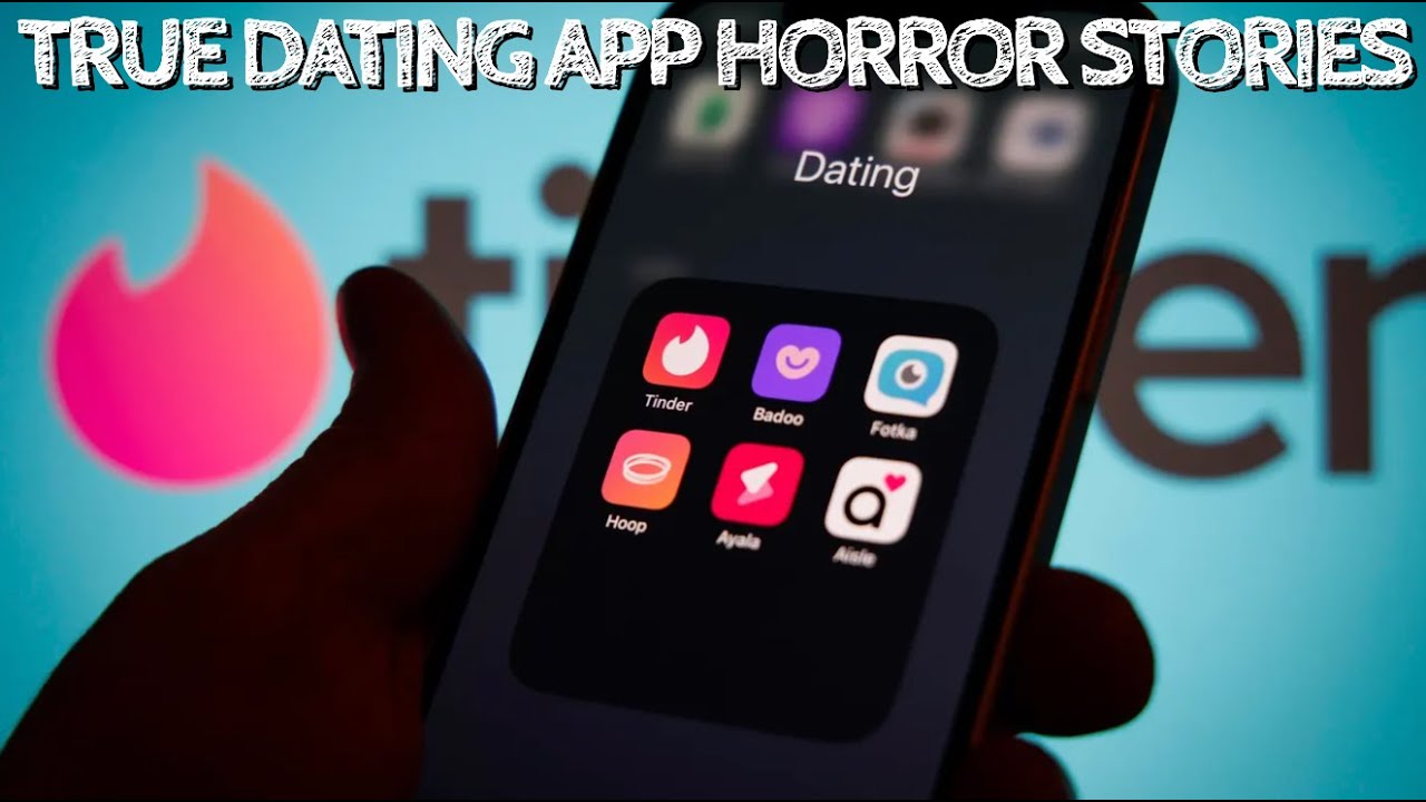 5 True Dating App Horror Stories