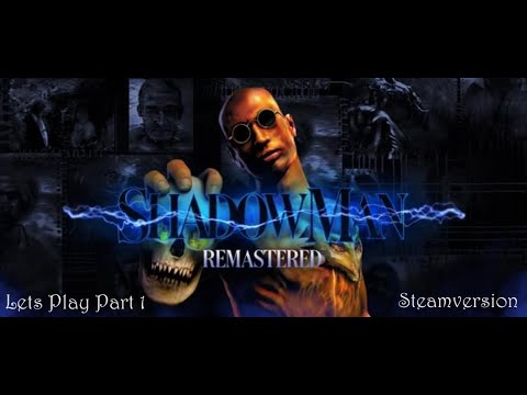 Shadow Man: Remastered [FSK 16+] [Lets Play Part 1] [Deutsch] [Steam] [Uncut]