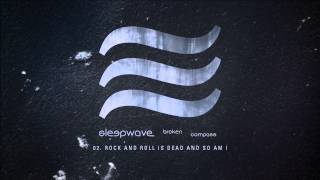 Sleepwave - "Rock And Roll Is Dead And So Am I" (Track Commentary)