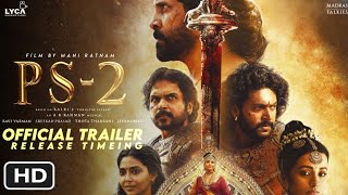 Ponniyin Selvan 2 Official Trailer : Release Timing | Vikram | Karthi | Ponniyin Selvan 2 Trailer