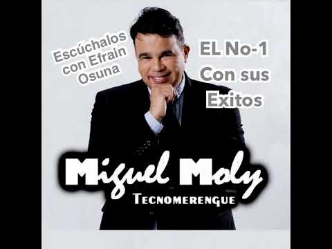 MIGUEL MOLY GRANDES EXITOS  MIX  RECUERDOS 1