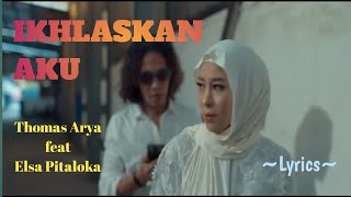 Download lagu IKHLASKAN AKU || THOMAS ARYA feat ELSA PITALOKA || LYRICS @niakurniawati1413 mp3