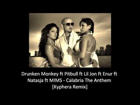 Pitbull ft Lil Jon ft Enur ft Natasja ft MIMS - Calabria The Anthem [Kyphera Remix]