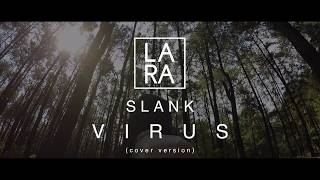 Download lagu Slank - Virus (Cover by Lara) mp3 Download lagu Slank - Virus (Cover by Lara) mp3