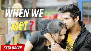 When we met? | Prachi Tehlan & Namish Taneja | Ikyawann video