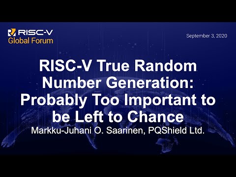 RISC-V True Random Number Generation: Probably Too Important to be Le... - Markku-Juhani O. Saarinen