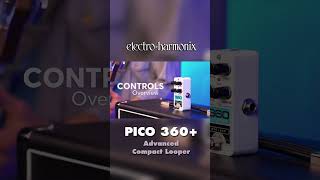 Video thumbnail for EHX Pico 360+ Looper Pedal Demo by EHX