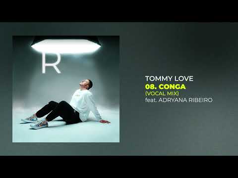 Tommy Love feat. Adryana Ribeiro - Conga (Vocal Mix) [Official Audio]