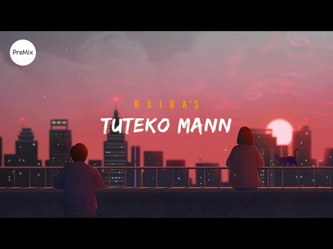 Tuteko Mann : Raiba $ Aknox  (Lyrics) | PreMix