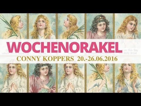 Wochenorakel vom 20.-26.6.2016 - Conny Koppers
