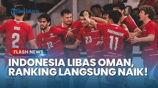 SEJARAH TERUKIR! Timnas Indonesia Resmi Naik Peringkat FIFA seusai Kalahkan Oman 3 Gol Tanpa Balas