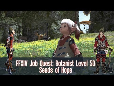 FFXIV Botanist (BTN) Job Quest: Level 50 - Seeds of Hope