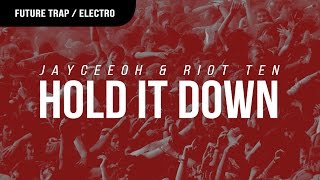 Jayceeoh &amp; Riot Ten - Hold It Down