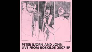 Peter Bjorn and John - The Chills (Live From Roskilde 2007)