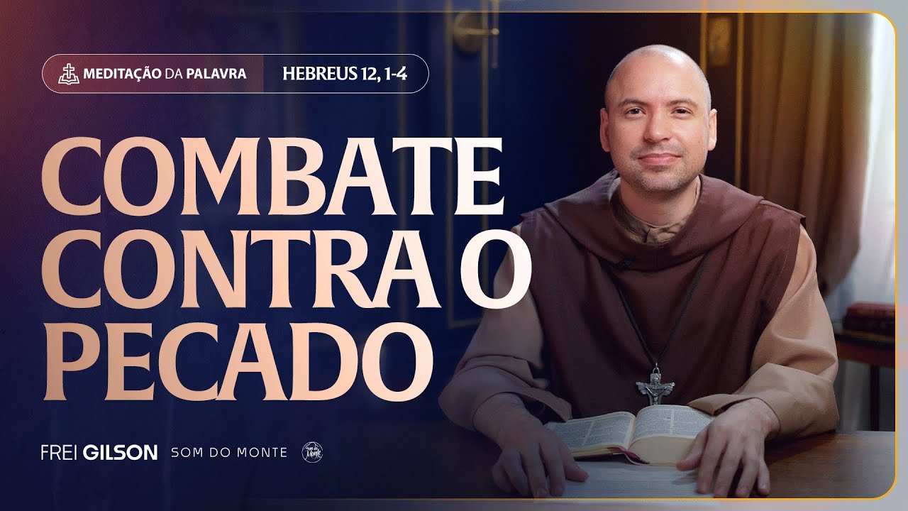 Combate contra o pecado | (Hebreus 12, 1-4) #2246