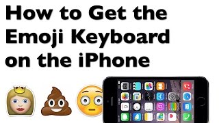 How to Get the New Emoji Keyboard on the iPhone