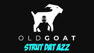 Old Goat - Strut Dat Azz (2020)