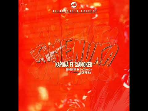 Kapona ft Cjamoker - Kimenuka (Prod by Cjamoker)