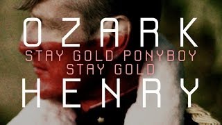Ozark Henry - Stay Gold Ponyboy Stay Gold (Official HQ Version)