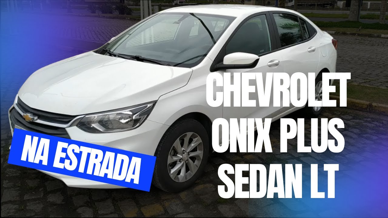 NA ESTRADA - Chevrolet ONIX PLUS SEDAN LT mais de 2000 km