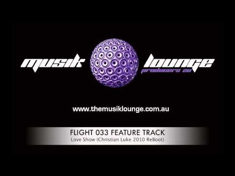 Flight 033 Feature Track | Love Show (Christian Luke 2010 ReBoot)