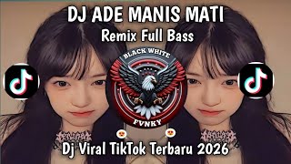 Download lagu DJ ADE MANIS MATI - ENCHO DC - REMIX FULL BASS VIRAL TIKTOK TERBARU 2026 mp3