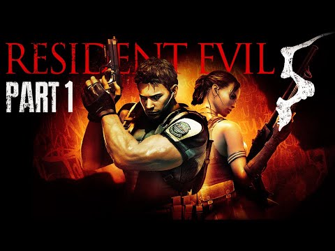 First Time Playing Resident Evil 5!!! | RESIDENT EVIL 5 | PART 1 | BLIND PLAYTHROUGH