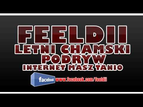 Feeldii feat. Letni Chamski Podryw - Internet masz tanio [HD]
