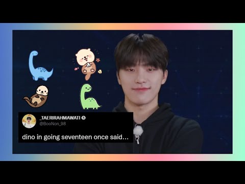 dino in Going Seventeen once said...