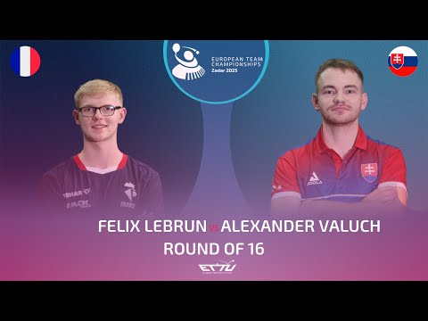 FELIX LEBRUN (FRA) vs ALEXANDER VALUCH (SVK) | European Championships - Round of 16 | Highlights