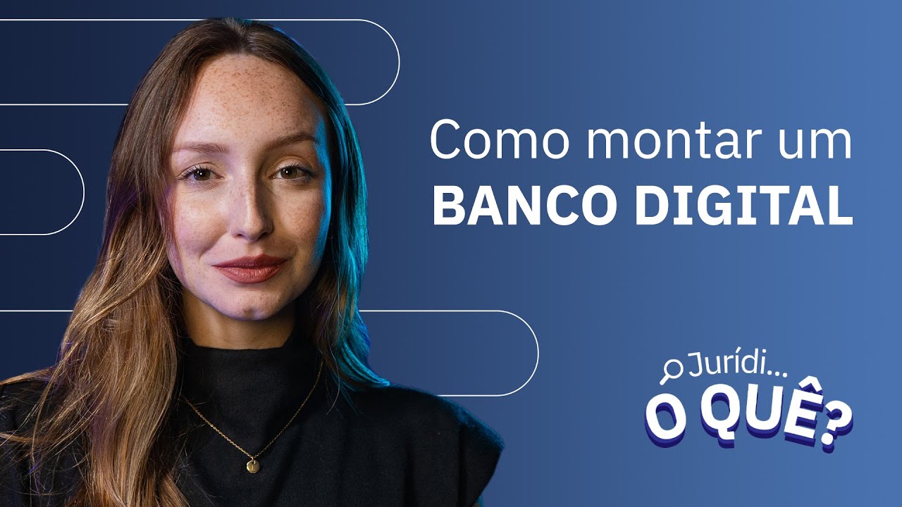 Como montar um banco digital? | Juridioquê