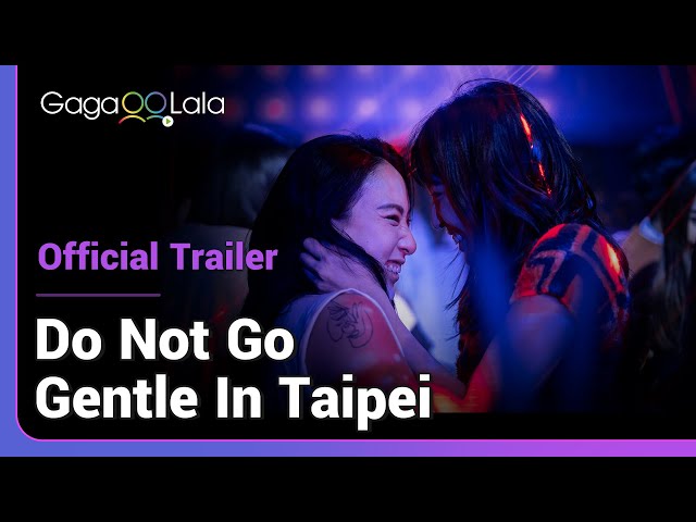 Do Not Go Gentle in Taipei | Official Trailer | We're free, young and infinite, at least before dawn