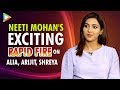 Neeti Mohan's Most Honest Rapid Fire | Biggest Achievement | Hardest Song | Arijit | Shreya