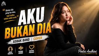 Download lagu Aku Bukan Dia - Asbak Band | Cover by Poetri Andhini mp3 Download lagu Aku Bukan Dia - Asbak Band | Cover by Poetri Andhini mp3