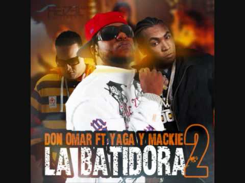 La Batidora 2-Don Omar ft.Yaga y Mackie