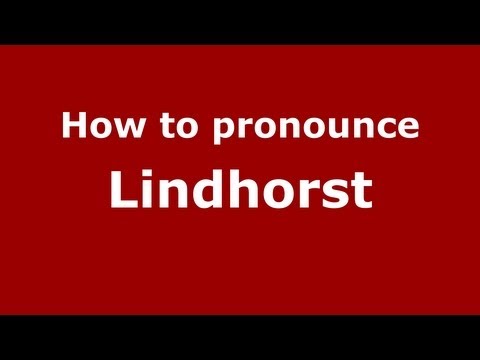 How to Pronounce Lindhorst - PronounceNames.com