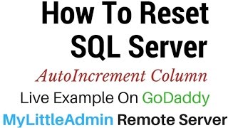 SQL Server (MyLittleAdmin) Reset Table Auto Increment Column Id