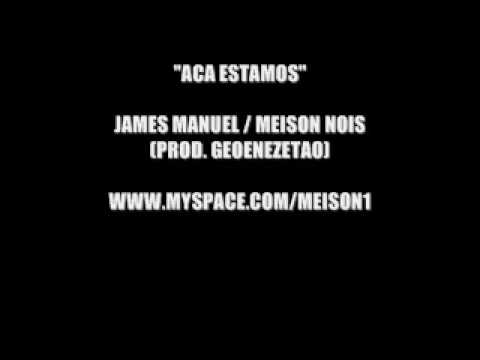 Acá Estamos - James Manuel & Meison Nois (Prod. Geoenezetao) Noproblem Company